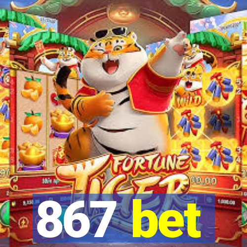 867 bet